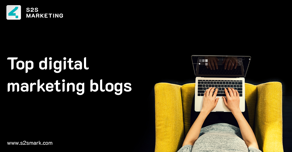 Top Digital Marketing Blogs in 2022 | S2S Blog