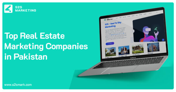 Top 7 Best Real Estate Marketing Companies in Pakistan