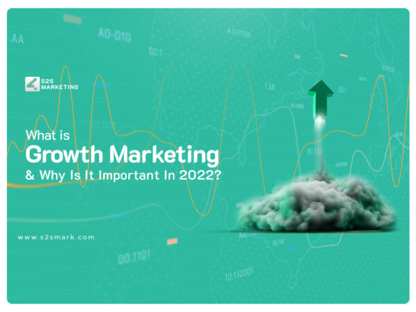 What is Growth Marketing and Why is it Important in 2022