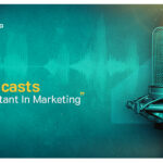 Why Podcasts Are Important In Marketing