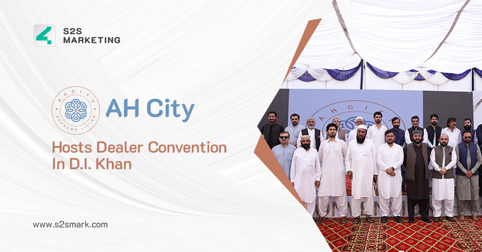 S2S Marketing Project, AH City Hosts Dealer Convention In D.I. Khan To Launch The Mega Investment Opportunities