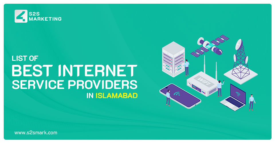 List of top 5 Internet Service Providers in Islamabad - S2S BLOG