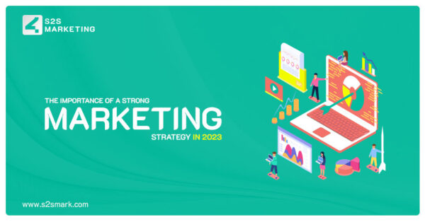The Importance of a Strong Marketing Strategy in 2023