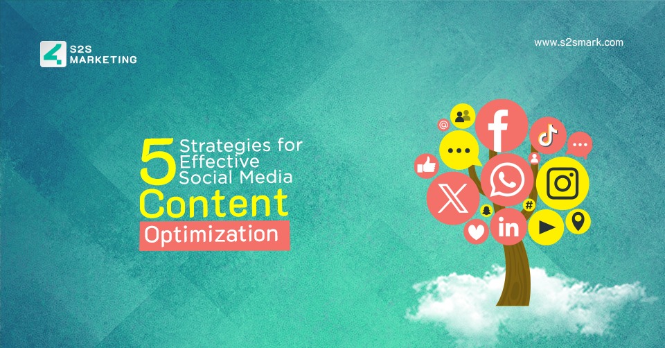 5 Strategies for Effective Social Media Content Optimization