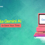 How to use google gemini ai to save your time