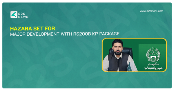 Hazara Set for Major Development with Rs200B KP Package